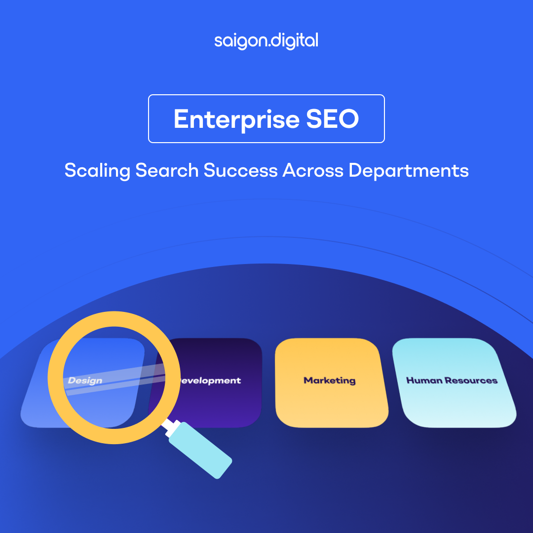Enterprise SEO: Scaling Search Success Across Departments