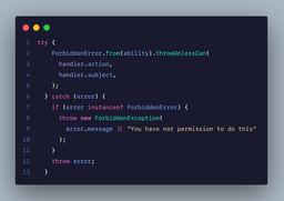 Authorization with CASL in NestJS: You can also catch and customize the error message of CASL 
