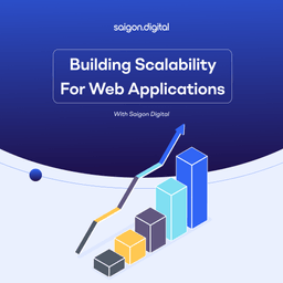 Building Scalability for Web Applications with Saigon Digital