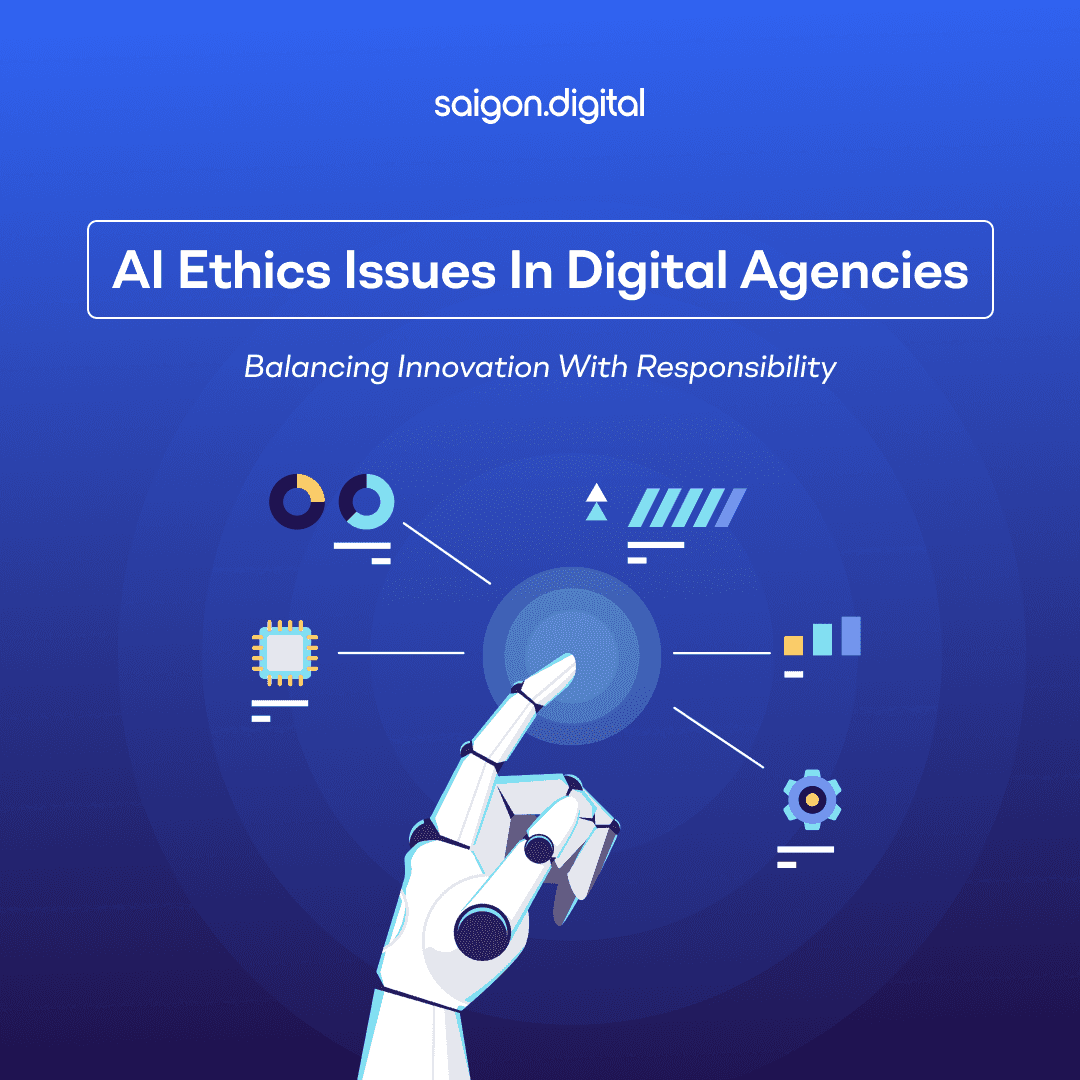 AI Ethics Issues in Digital Agencies: Balancing Innovation with Responsibility