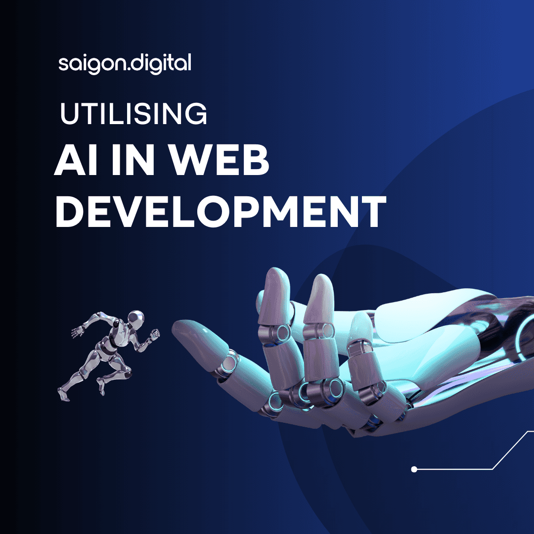 Utilising AI in Web Development: Saigon Digital's Innovative Approach