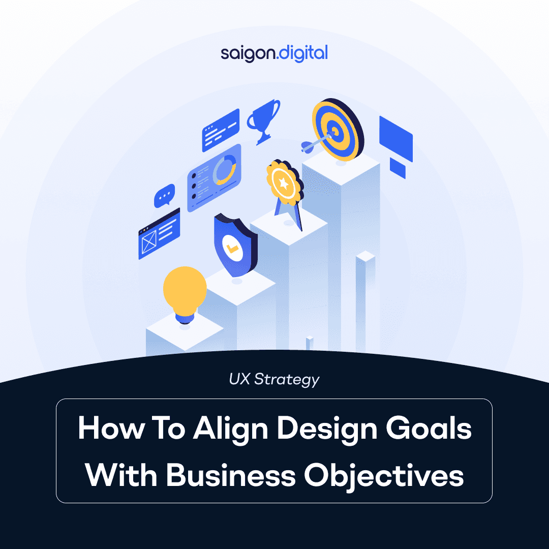 UX Strategy: How to Align Design Goals with Business Objectives