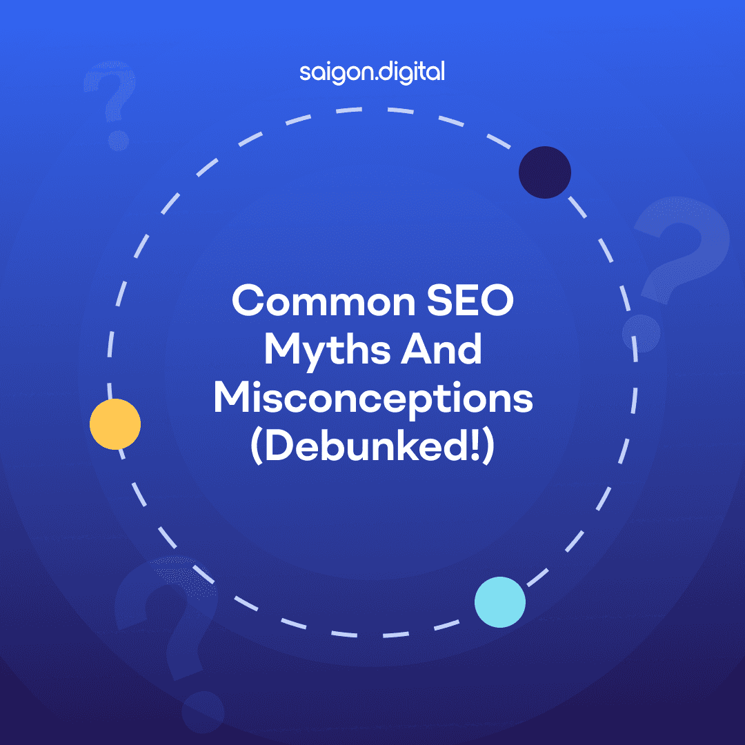 Common SEO Myths and Misconceptions (Debunked!)