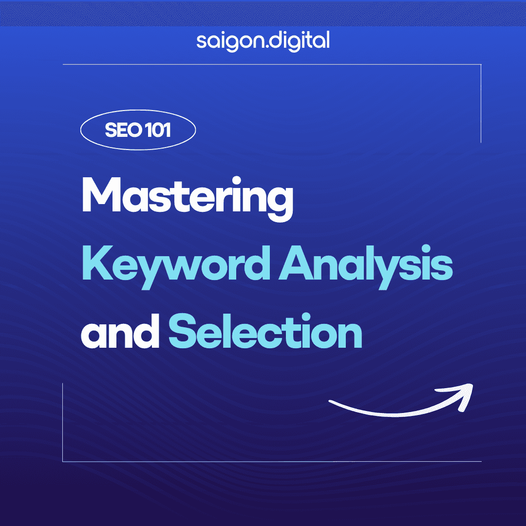 SEO 101: Mastering Keyword Analysis and Selection